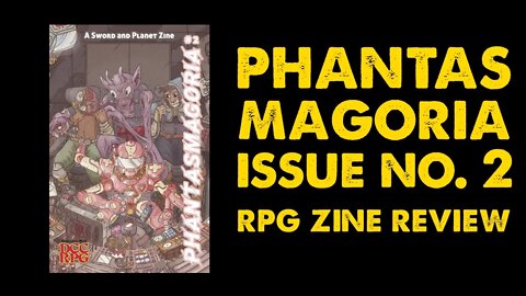 Phantasmagoria No. 2: OSR Science Fantasy Zine Review