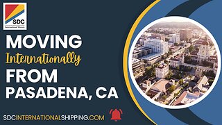 Moving Internationally From Pasadena California