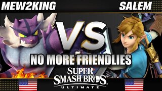 No More Friendlies - Mew2King (Incineroar) vs. Salem (Link)