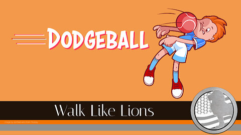 "Dodgeball" Walk Like Lions Christian Daily Devotion with Chappy Jun 29, 2023