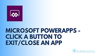 Microsoft PowerApps - Click a button to Exit/Close an App