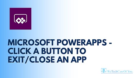 Microsoft PowerApps - Click a button to Exit/Close an App