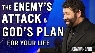 How the Enemy’s Attack Will Reveal God’s Plan for Your Life | Jonathan Cahn Sermon