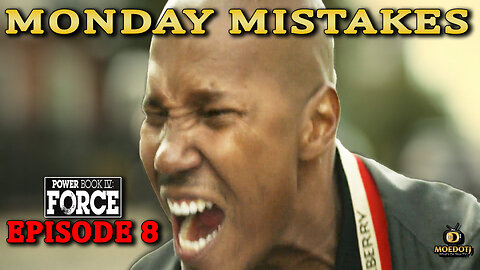 Monday Mistakes POWER BOOK IV: FORCE EPISODE 8 SEASON 2