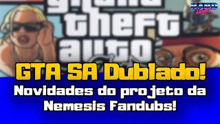 GTA San Andreas DUBLADO! Novidades do projeto da Nemesis Fandubs!