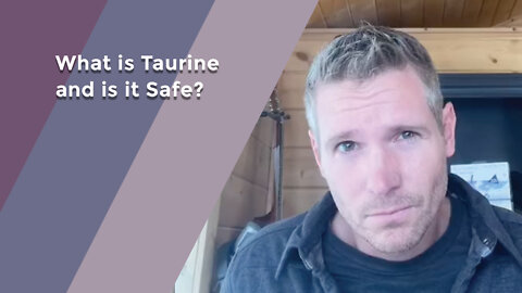 What is Taurine and is it Safe?