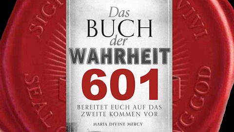 Gott Vater: Um die unschuldigen Seelen zu retten, bestrafe Ich die Bösen (Buch der Wahrheit Nr 601)