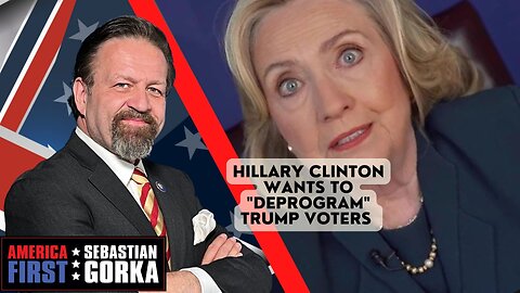 Sebastian Gorka FULL SHOW: Hillary Clinton wants to "deprogram" Trump voters