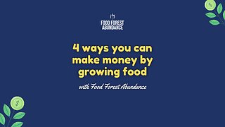 4 ways you can make money by growing food with Food Forest Abundance