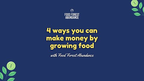 4 ways you can make money by growing food with Food Forest Abundance