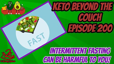 Keto Beyond the Couch 200 | Intermittent fasting can be harmful | How to be successful on keto