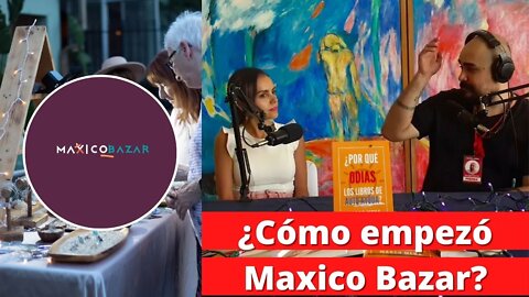 CLIP | ¿Cómo empezó Maxico Bazar?