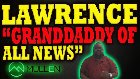 🔴 NEW LIVE Lawrence Hardge "Granddaddy of all NEWS" │ $MULN #muln Mullen Investors MUST WATCH