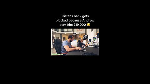 They blocked Tristan’s bank account.