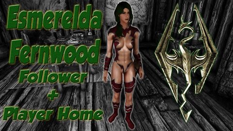 Skyrim - Esmerelda Fernwood + Player Home CBBE/3BA PC/Xbox