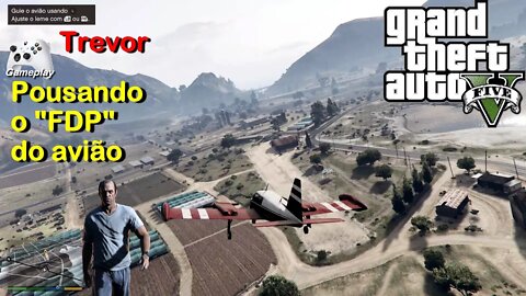 Grand Theft Auto 5 - Trevor pousando o avião