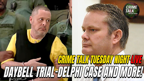 Crime Talk Live: Let's Talk Daybell Trial, Delphi Case, Kohberger and More!