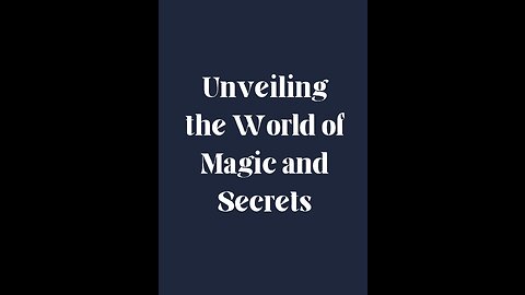 Unveiling the World of Magic and Secrets