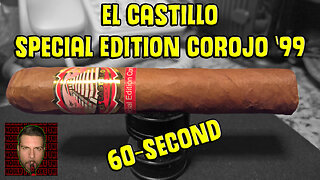 60 SECOND CIGAR REVIEW - El Castillo Special Edition Corojo '99