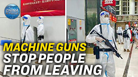 China Using Machine Guns to Enforce Airport Lockdown | China In Focus