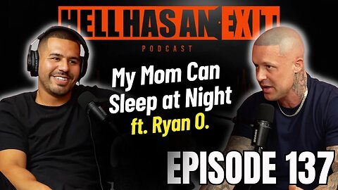 My Mom Can Sleep at Night - Ep 137 | HellHasAnExitPod.com