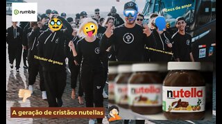 A geração de cristãos nutellas