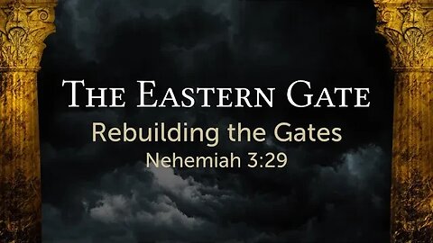 The Eastern Gate (Nehemiah 3:29)