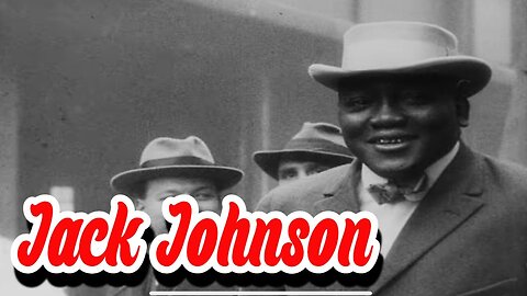 The Epic Rise of Jack Johnson, the First African American Heavyweight Champion