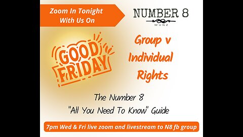 Ep 35 N8 7th Apr 23 - Good Friday Group v Individual Rights