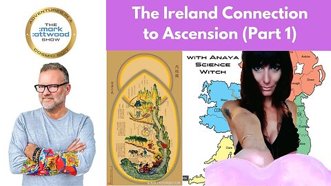 The Ireland Connection to Ascension (Part 1) with Anaya Science Witch - 14th Feb 2023