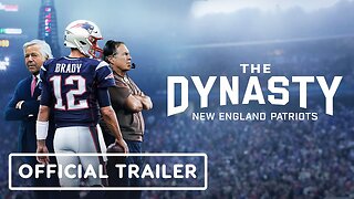 The Dynasty: New England Patriots - Official Trailer