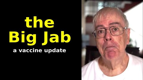 the Big Jab - a Covid-19 Vaccine Update Before the Lockdown (and a trip to Big C)