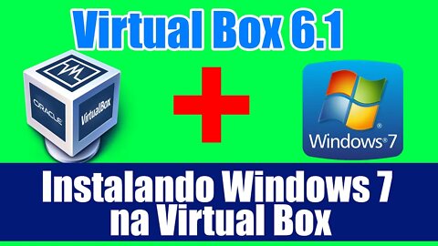 Como instalar Windows 7 na Virtual Box com Windows 10