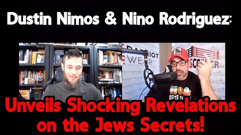 Dustin Nimos & Nino Rodriguez: Unveils Shocking Revelations on the Jews Secrets 1/16/24..