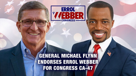 General Michael Flynn Endorses Errol Webber For Congress CA-47