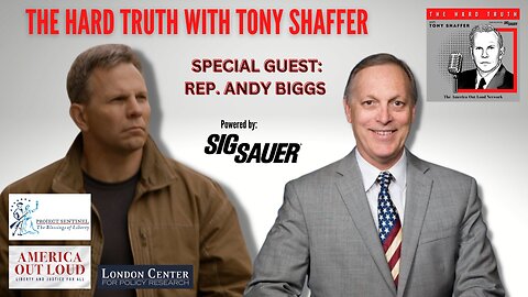 The Hard Truth with Tony Shaffer: Rep. Andy Biggs, the Border Crisis, Spending & Impeaching Mayorkas