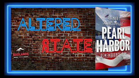 Altered State Ep 7: Pearl Harbor