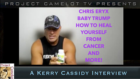 CHRIS ERYX - AKA BABY TRUMP : HOW TO HEAL YOURSELF OF CANCER AND MORE