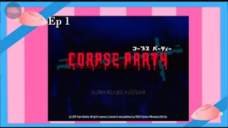Strawbunny Plays Corpse Party Ep. 1
