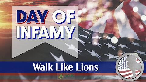 "Day of Infamy" Walk Like Lions Christian Daily Devotion with Chappy December 07, 2021