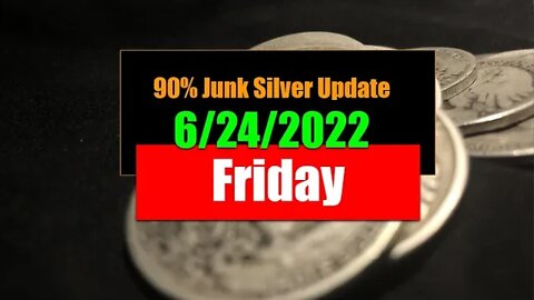 Junk Silver Weekend Update 6/24/2022 - Are You Buying Or Selling Silver In This Drop In Spot Price?