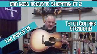 Teton Guitars STG100HB - Dan's Pick For An Acoustic Guitar