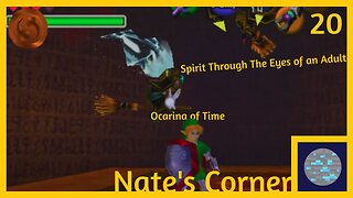 Spirit Through The Eyes of an Adult | Ocarina of Time Part 20