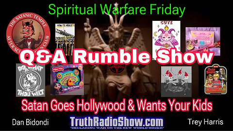 Q&A Bonus Rumble Show - SWF: Satan Goes Hollywood & Wants Your Kids 11pm et