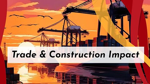 Breaking Ground: How Trade Impacts the Construction Industry on a Global Scale