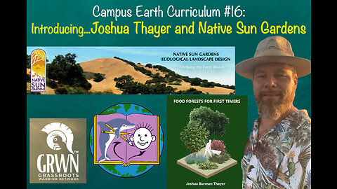 Campus Earth Curriculum #16: Introducing Joshua Thayer & Native Sun Gardens