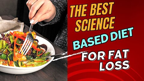 The Best Science Based Diet For Fat Loss