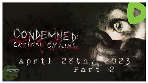 EMOTES ||||| 04-28-23 ||||| Condemned: Criminal Origins