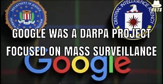 Google was a DARPA projects focused on mass surveillance