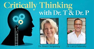 Critically Thinking with Dr. T and Dr. P Episode 134 - March 2 2023